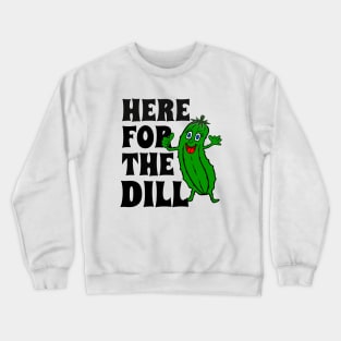 FUNNY Dill Pickle Crewneck Sweatshirt